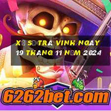 xổ số trà vinh ngày 19 tháng 11 năm 2024