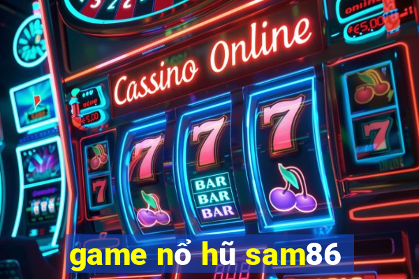 game nổ hũ sam86