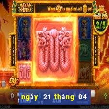 ngày 21 tháng 04 xổ số miền nam