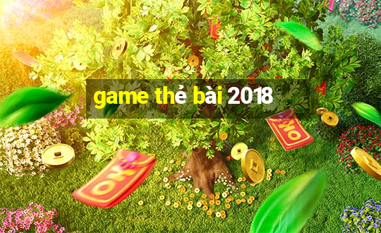 game thẻ bài 2018