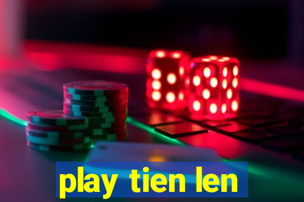 play tien len