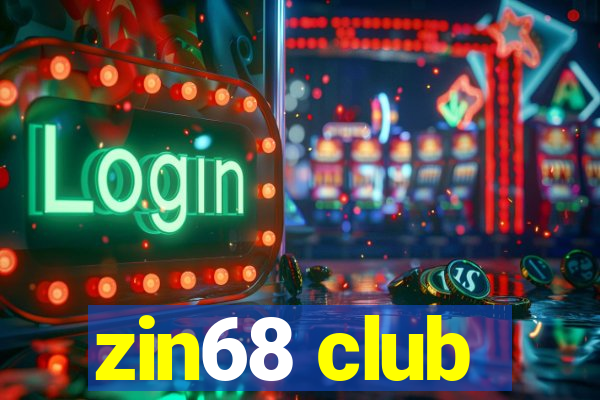 zin68 club