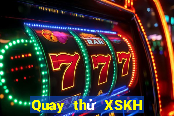 Quay thử XSKH ngày 9