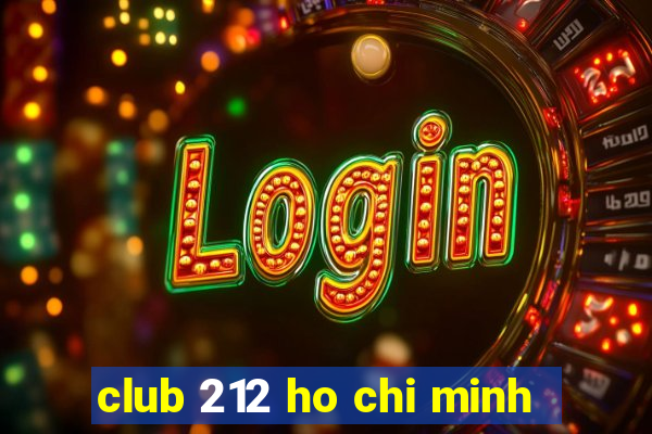 club 212 ho chi minh