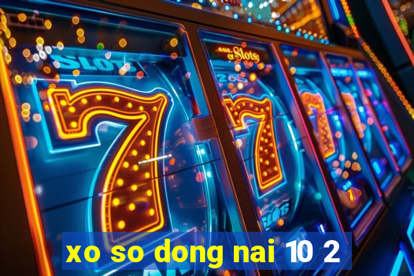 xo so dong nai 10 2