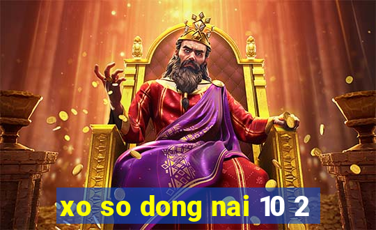 xo so dong nai 10 2