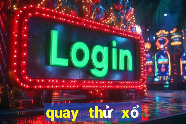 quay thử xổ số kiến thiết