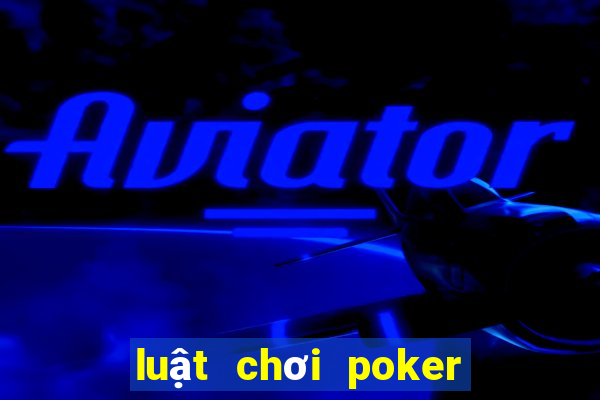 luật chơi poker 4 lá