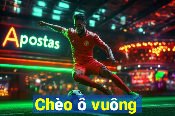 Chèo ô vuông