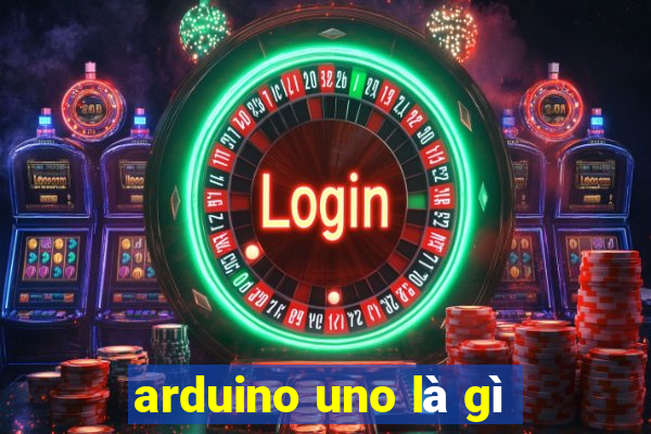 arduino uno là gì