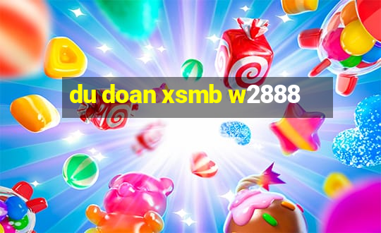 du doan xsmb w2888