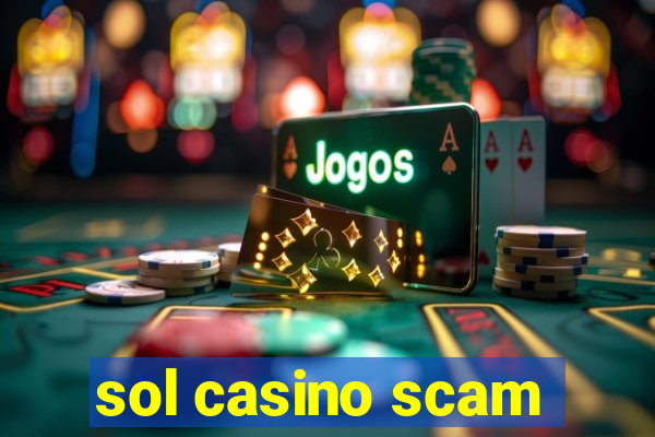 sol casino scam