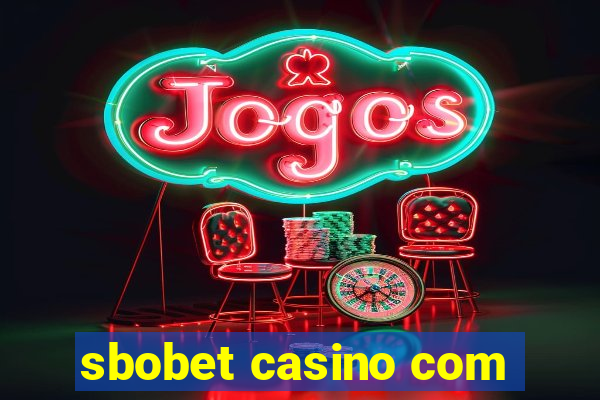 sbobet casino com