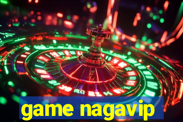 game nagavip