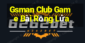 Gsman Club Game Bài Rồng Lửa