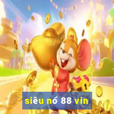 siêu nổ 88 vin