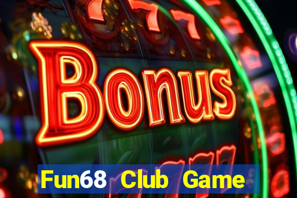 Fun68 Club Game Bài Tiến Lên