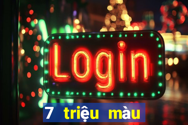 7 triệu màu tải về