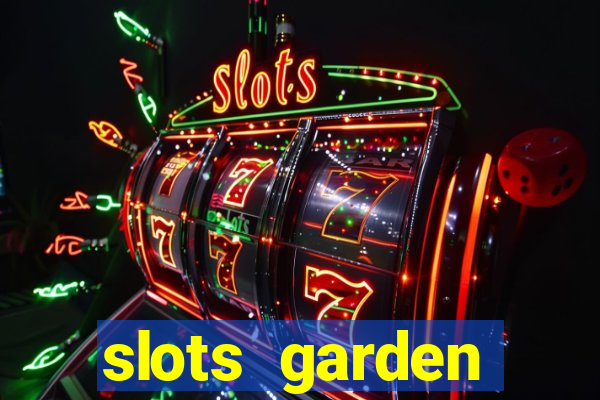 slots garden instant play