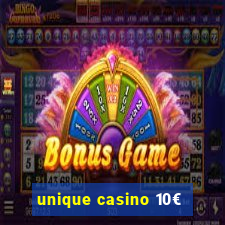 unique casino 10€