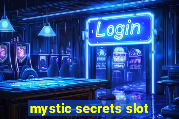 mystic secrets slot