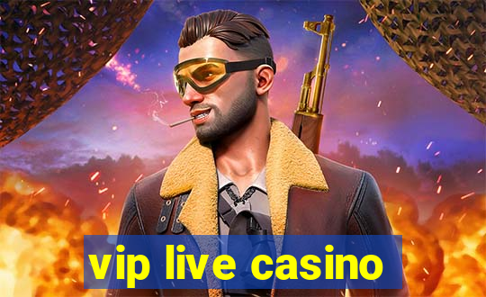 vip live casino