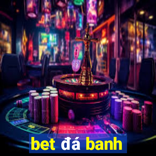 bet đá banh