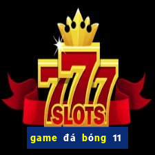 game đá bóng 11 người online