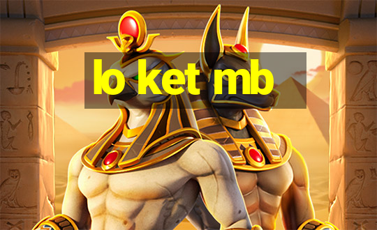 lo ket mb