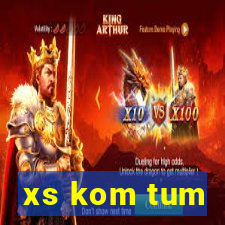 xs kom tum