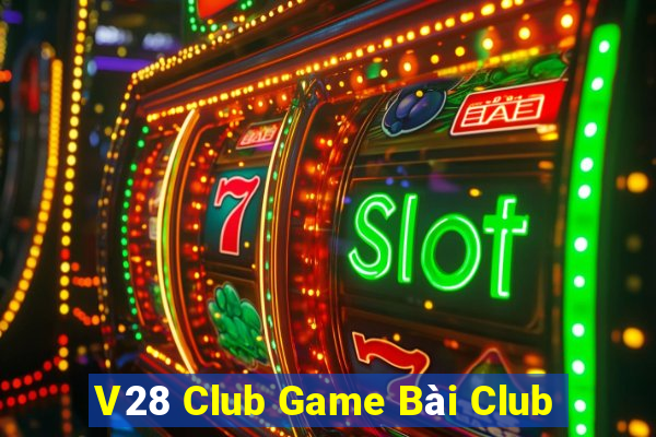 V28 Club Game Bài Club