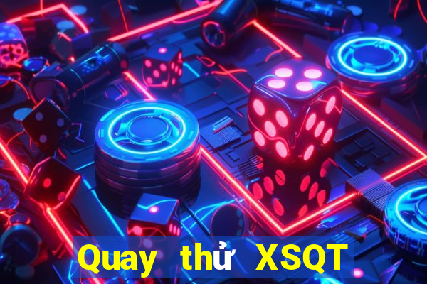 Quay thử XSQT Thứ 6