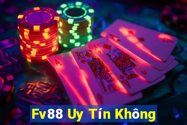 Fv88 Uy Tín Không