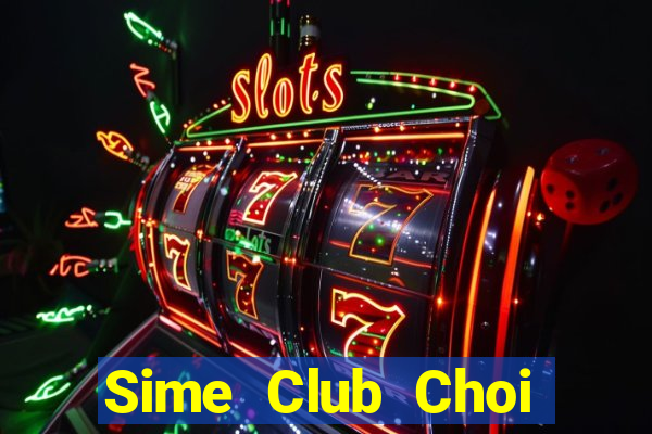 Sime Club Choi Game Đánh Bài