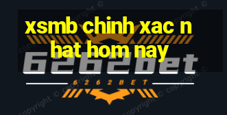 xsmb chinh xac nhat hom nay