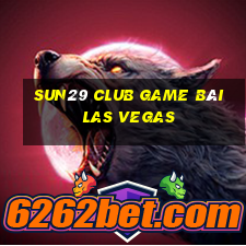 Sun29 Club Game Bài Las Vegas