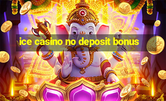 ice casino no deposit bonus