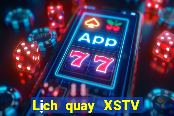 Lịch quay XSTV Thứ 7