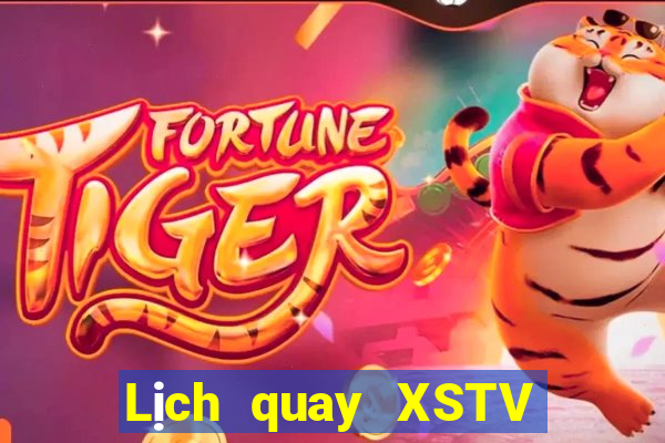 Lịch quay XSTV Thứ 7