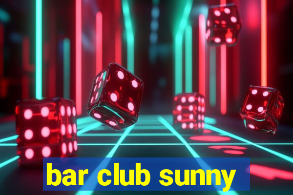 bar club sunny