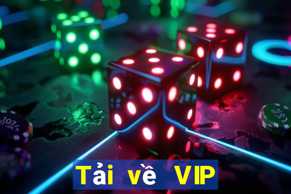 Tải về VIP hàng đầu