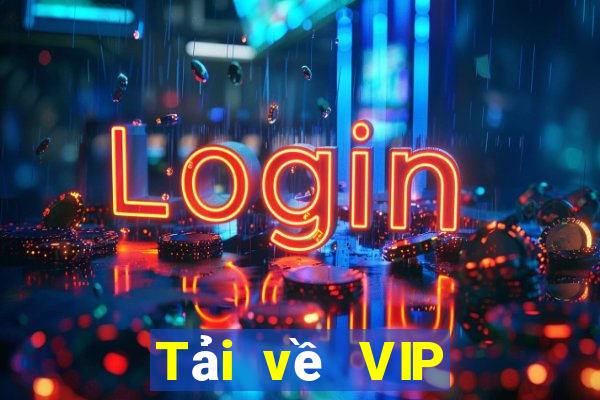 Tải về VIP hàng đầu