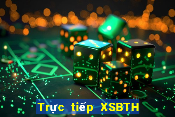 Trực tiếp XSBTH ngày 22