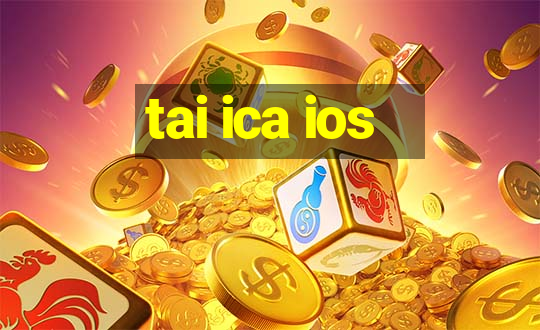 tai ica ios