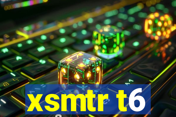 xsmtr t6