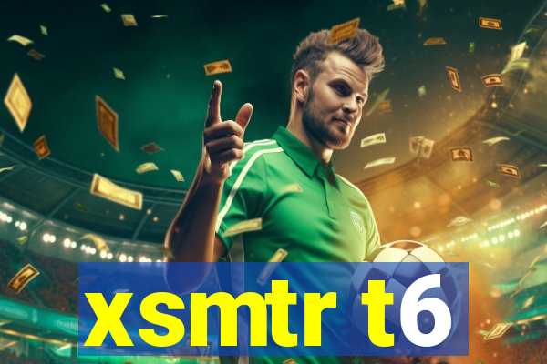 xsmtr t6