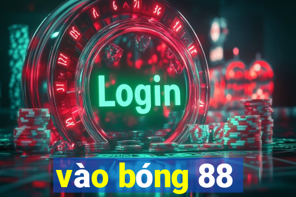 vào bóng 88