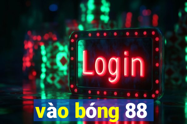 vào bóng 88