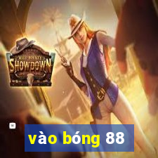 vào bóng 88