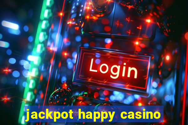 jackpot happy casino